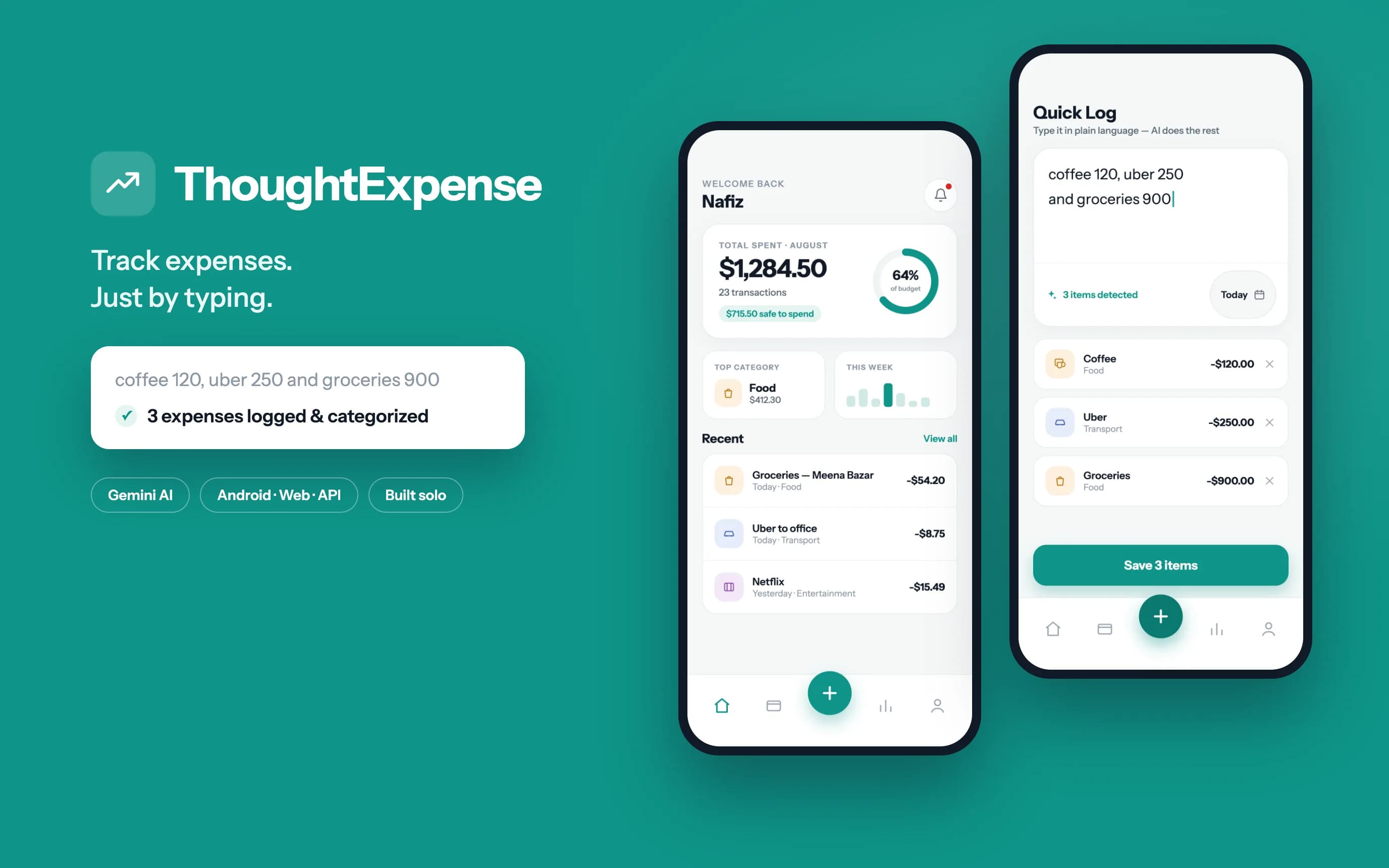 Thought Expense home dashboard and Quick Log screen turning “coffee 120, uber 250 and groceries 900” into three expenses